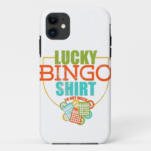 Lucky Bingo graphic Do Not Wash For Gamblers iPhone 11 Case