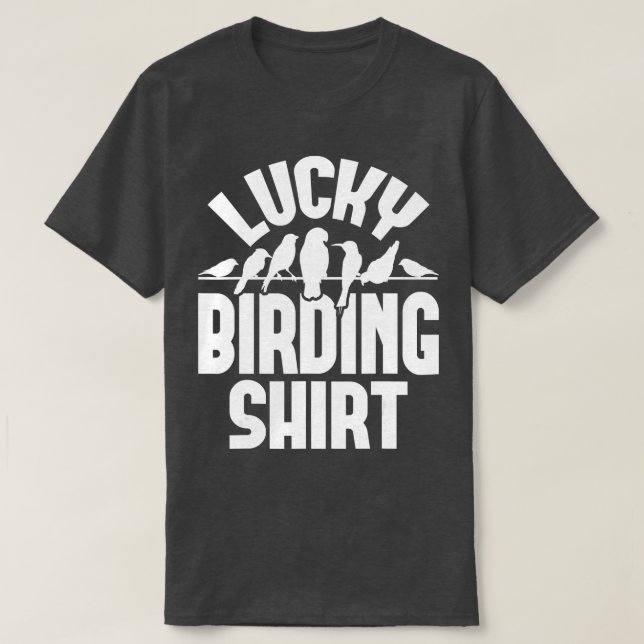 Lucky Birding Bird Watching Bird Watcher Birder T-Shirt (Design Front)