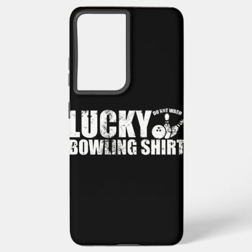 Lucky Bowling design Funny Gift For Bowlers Samsung Galaxy S21 Ultra Case