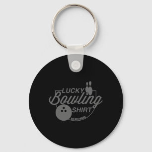 Lucky Bowling  Do Not Wash Fun Quote For Bowlers  Keychain