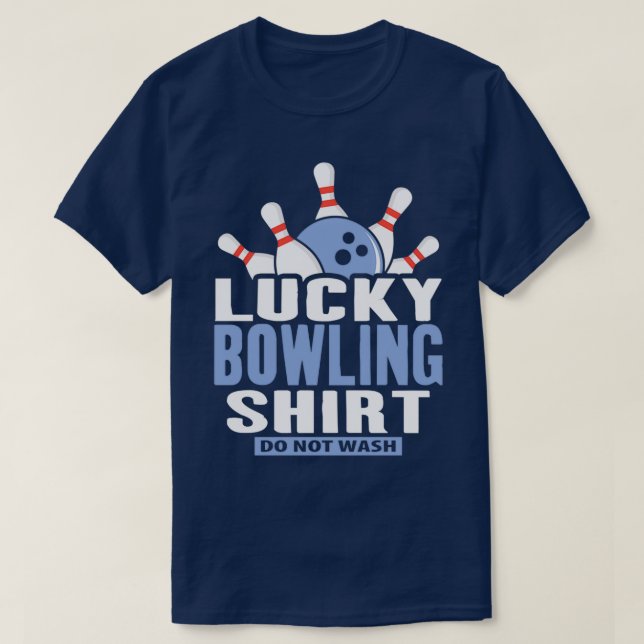 Lucky Bowling Do Not Wash Funny Bowling Bowler Bow T-Shirt (Design Front)