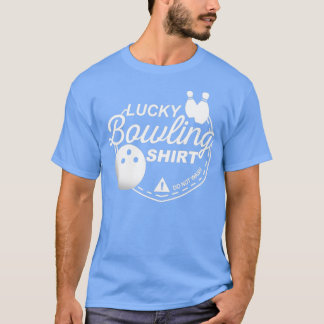 Lucky Bowling Do Not Wash Hilarious T T-Shirt