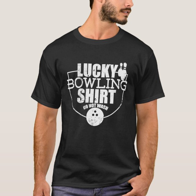 Lucky Bowling  Do Not Wash  Quote For Bowlers  13 T-Shirt (Front)