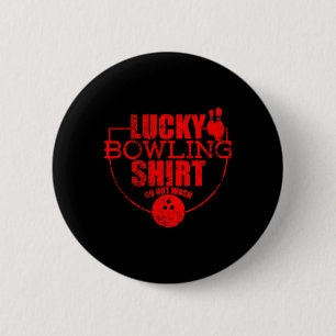 Lucky Bowling Shirt Do Not Wash Funny Quote For Bo Button