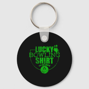 Lucky Bowling Shirt Do Not Wash Funny Quote For Bo Keychain