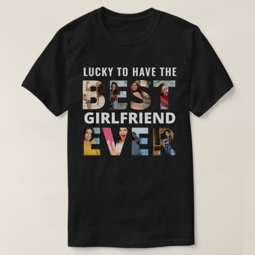 Lucky Boyfriend Best Girlfriend Ever Photo T_Shirt