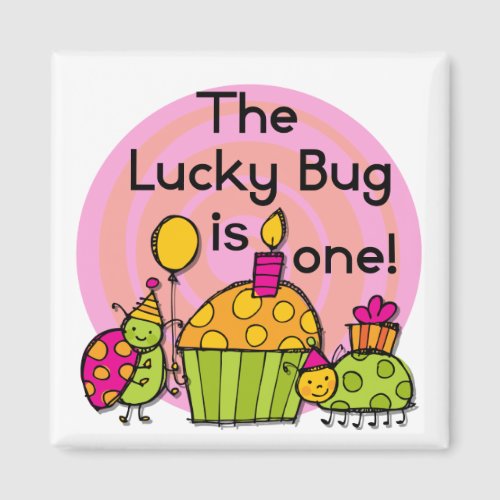 Lucky Bug Cupcake 1st Birthday Tshirts and Gifts Magnet