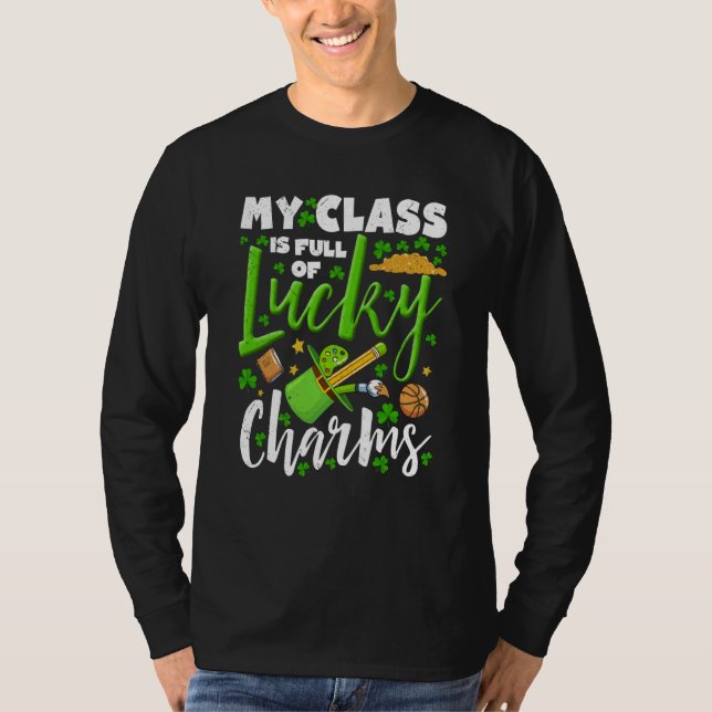 Lucky Charms My Class Is Full Of Lucky Charms T-Shirt (Front)