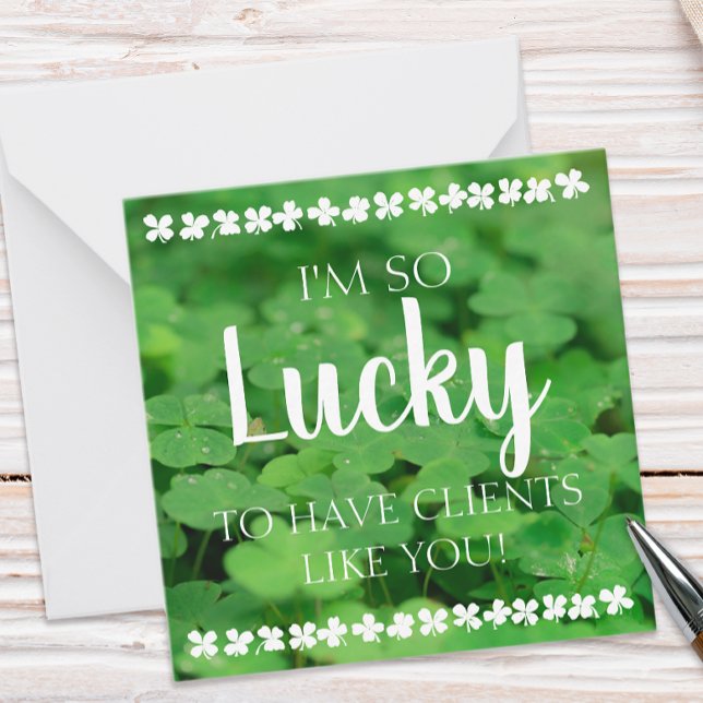 Lucky Clients Like You Customer Note Card (Lucky to have clients like you customer card)
