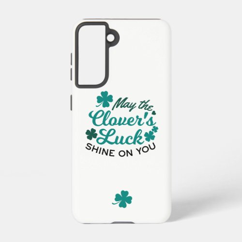 Lucky Clover Charm _ May the Clovers Luck Shine Samsung Galaxy S21 Case