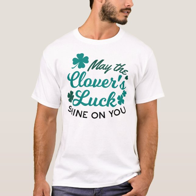 Lucky Clover Charm - May the Clover's Luck Shine T-Shirt (Front)