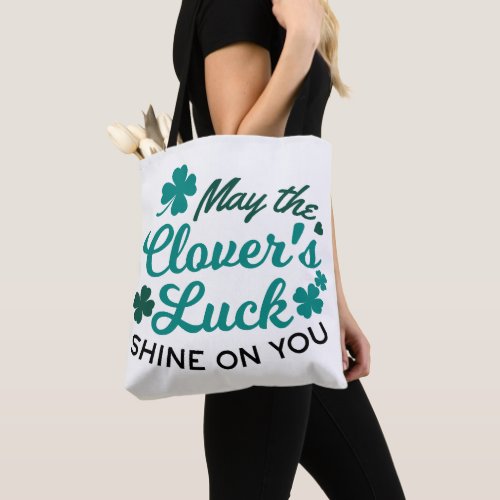Lucky Clover Charm _ May the Clovers Luck Shine Tote Bag