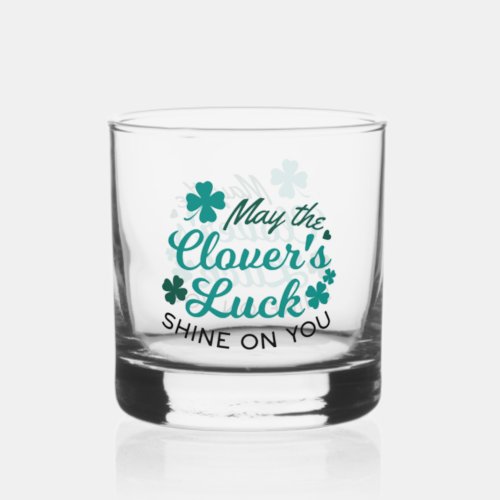 Lucky Clover Charm _ May the Clovers Luck Shine Whiskey Glass