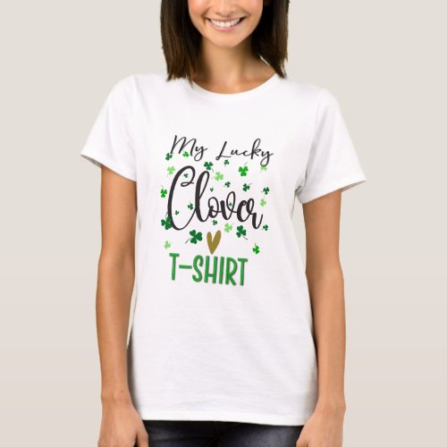 Lucky Clover St Patricks Day  T_Shirt