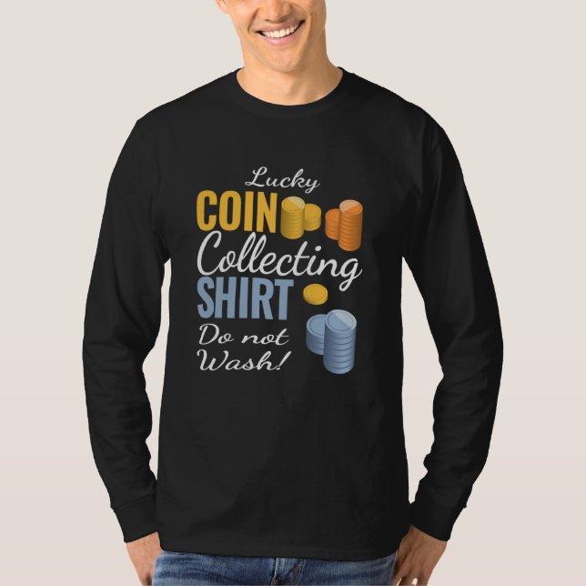 Lucky Coin Collecting Numismatist men Coin Collect T-Shirt (Front)