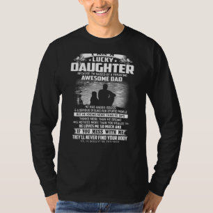 Lucky Daughter Because Im Raised By A Freaking Awe T-Shirt