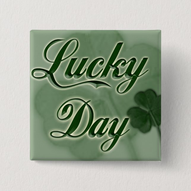 Lucky-Day Pinback Button (Front)