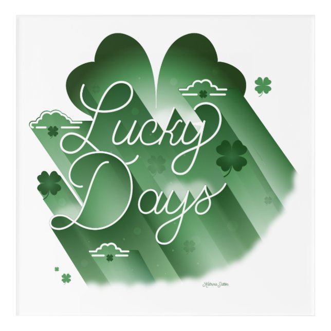 Lucky Days Acrylic Wall Art (12x12) (Front)