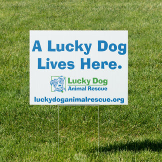 Lucky Dog - Share the Luck! Sign