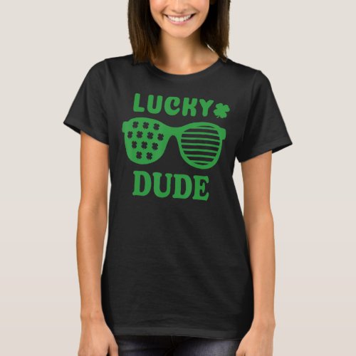 Lucky Dude St Patricks Day Sunglasses With Shamro T_Shirt