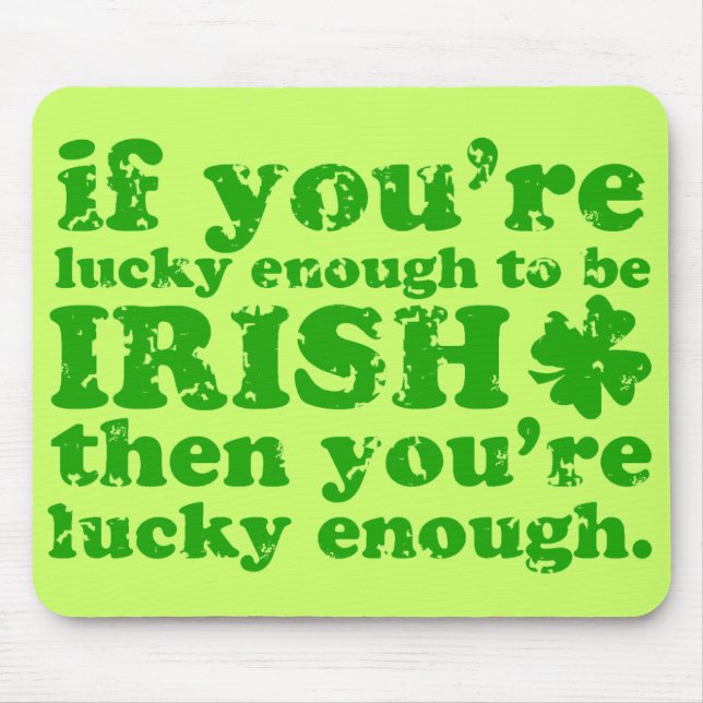 LUCKY ENOUGH IRISH GRUNGE MOUSE PAD (Front)
