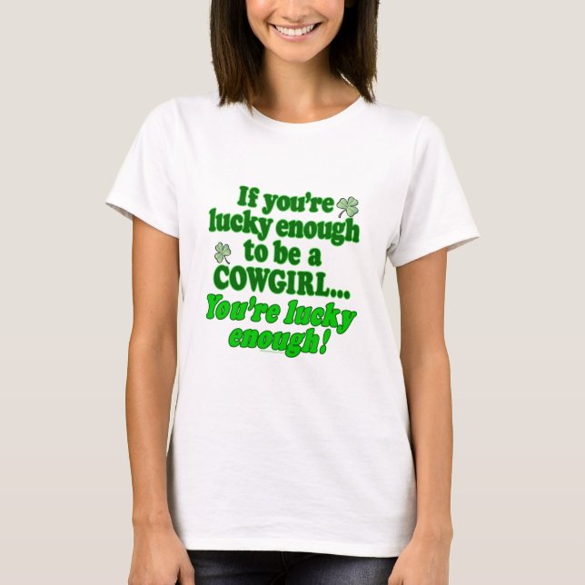 LUCKY ENOUGH TO BE A COWGIRL T-Shirt (Front)