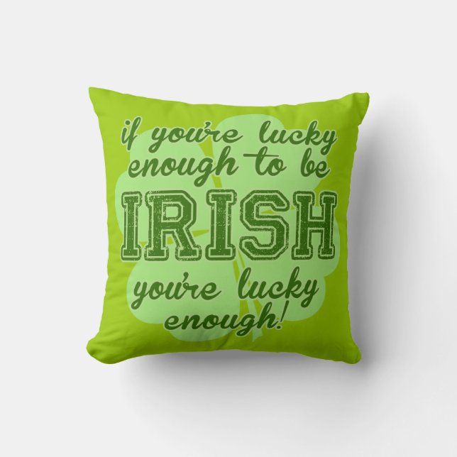Lucky Enough to be Irish Throw Pillow (Front)