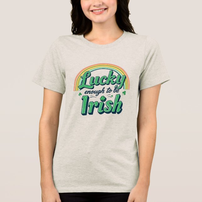 Lucky Enough to be Irish Tri-Blend Shirt (Front)