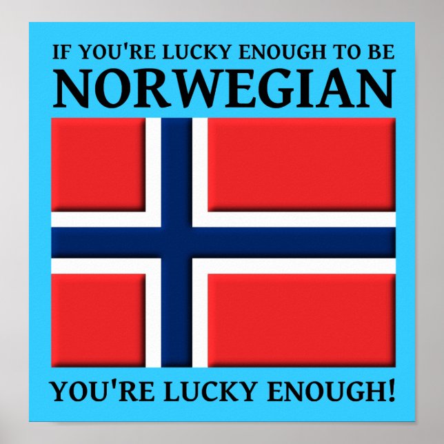 Lucky Enough To Be Norwegian Poster Sign (Front)