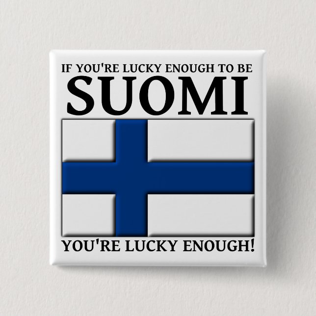 Lucky Enough To Be Suomi Finnish Button Badge (Front)