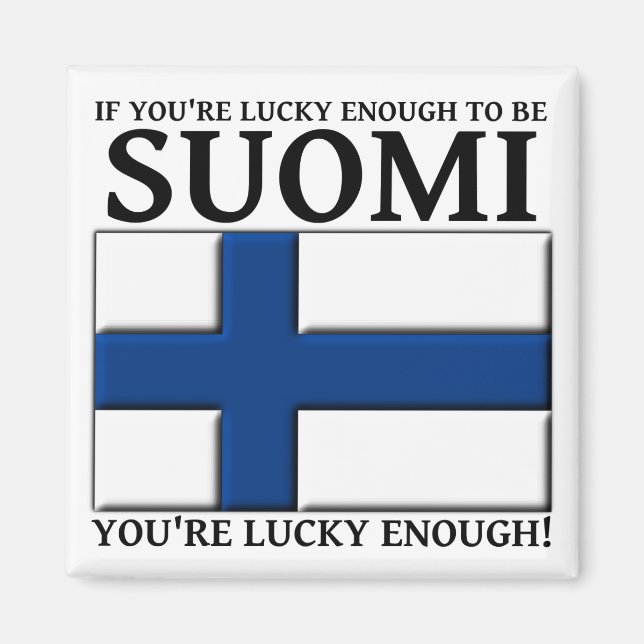 Lucky Enough To Be Suomi Finnish Magnet (Front)