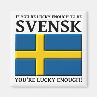 Lucky Enough to be Svensk Swedish Magnet