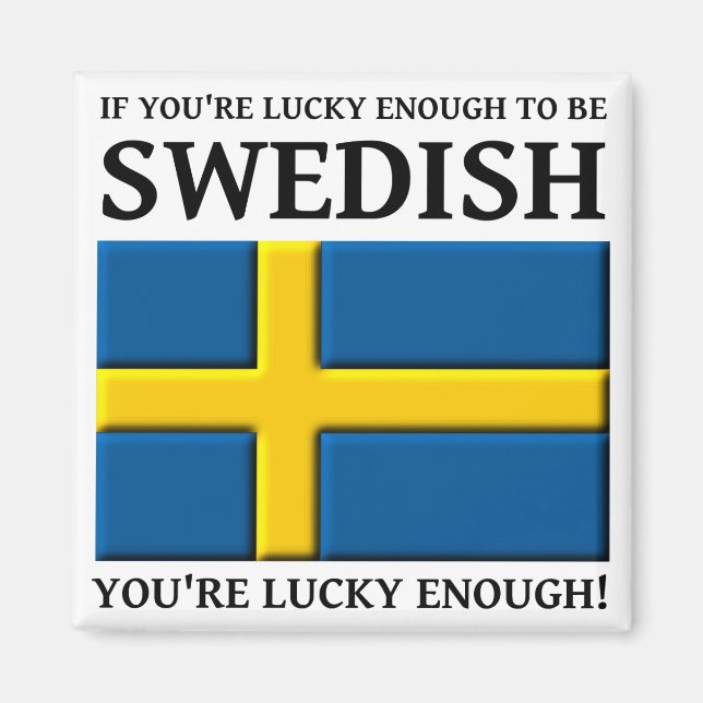 Lucky Enough To Be Swedish Magnet (Front)