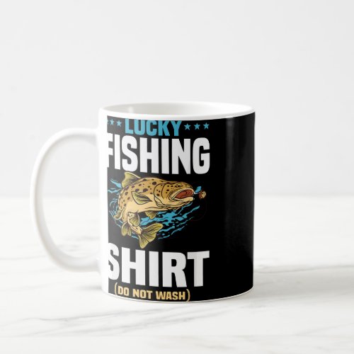 Lucky Fishing Do Not Wash Fish Fisherman Angling  Coffee Mug