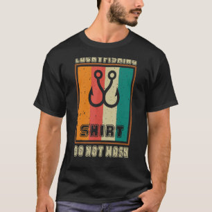 Lucky Fishing Do Not Wash Vintage Fishing T-Shirt