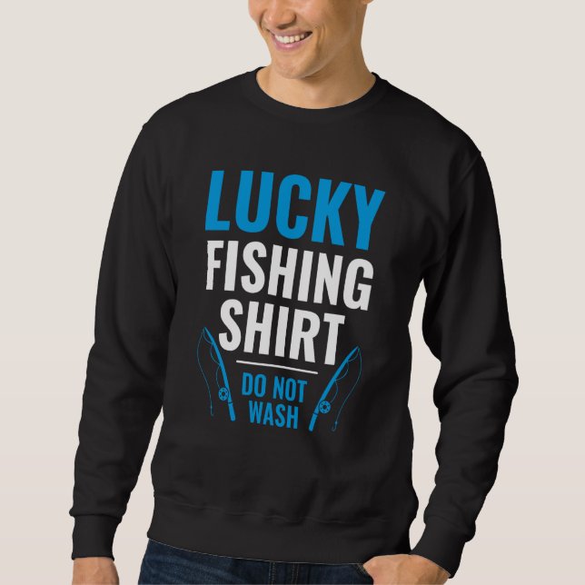 Lucky Fishing for Fish Hunter and Fisherman  22 Sweatshirt (Front)