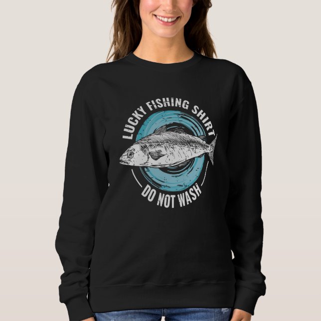 Lucky Fishing for Fish Hunter and Fisherman  4 Sweatshirt (Front)