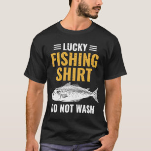 Lucky Fishing for Fish Hunter and Fisherman 6 T-Shirt