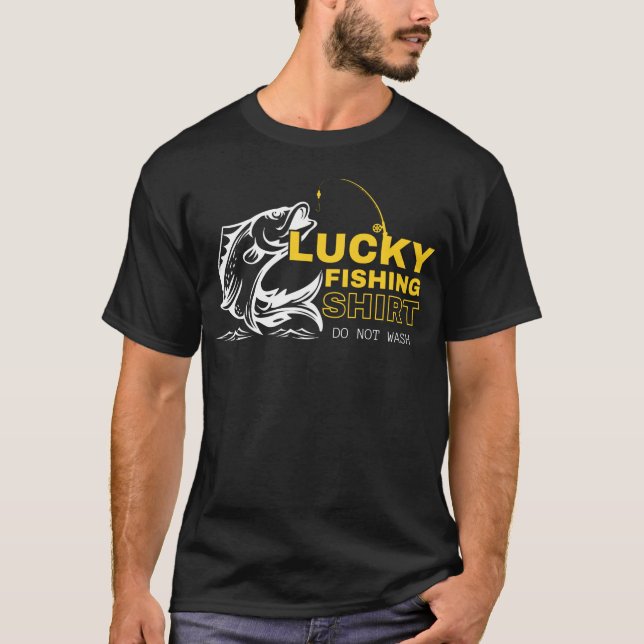 Lucky Fishing Shirt Do Not Wash/Fishing Lover (Front)