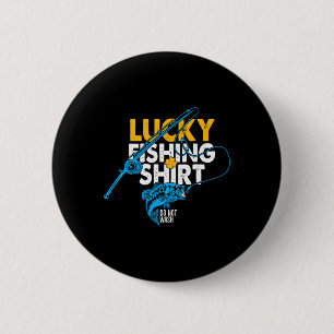 Lucky Fishing Shirt Do Not Wash For A Fisherman  Button