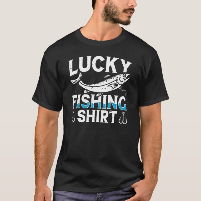 Lucky fishing shirt funny humor t-shirt (Front)