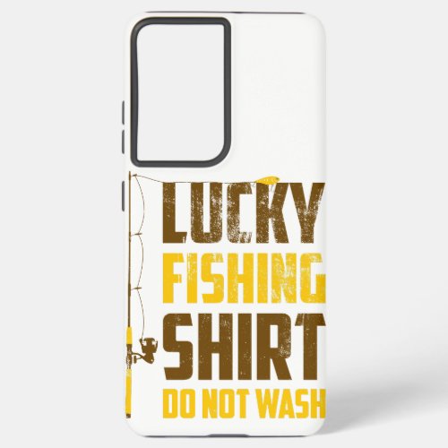 Lucky Fishing Shirt Funny T_Shirt Great Gift For Samsung Galaxy S21 Ultra Case