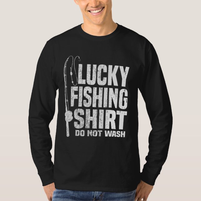 Lucky Fishing Top Do Not Wash. Great Gift for Dad  (Front)
