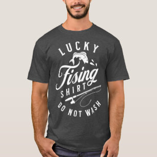Lucky FishingDo Not Wash fisherman dad fishing jok T-Shirt