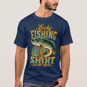 Lucky FishingDo Not Wash Vintage Fishing Lover2365 T-Shirt