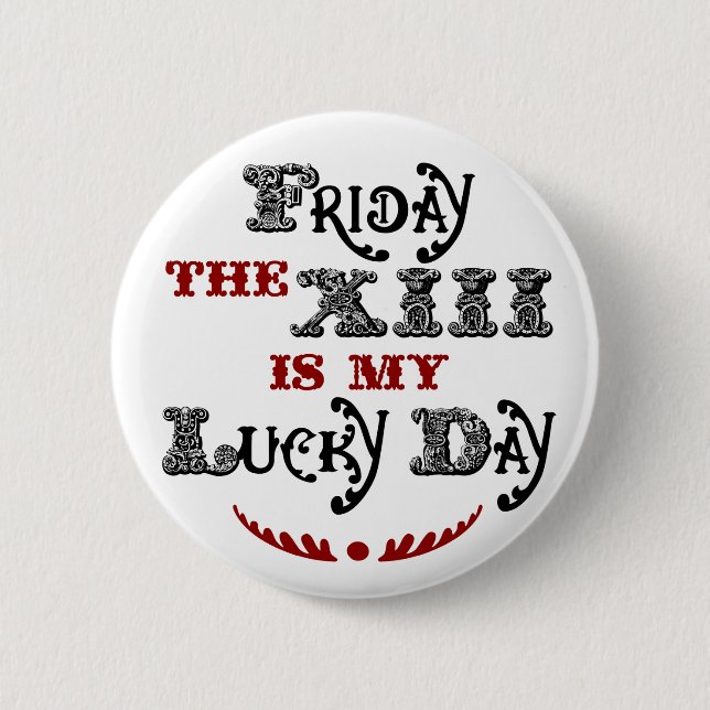 Lucky Friday the 13th Round White Button (Front)
