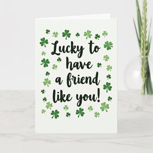 Lucky Friend Like You Greeting Card (Front)