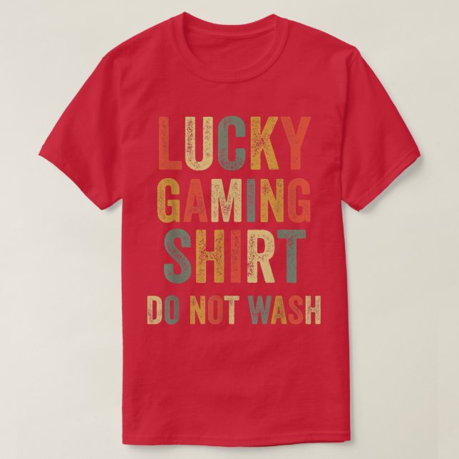 Lucky Gaming  Do Not Wash Funny Gamer Play Video G T-Shirt (Design Front)