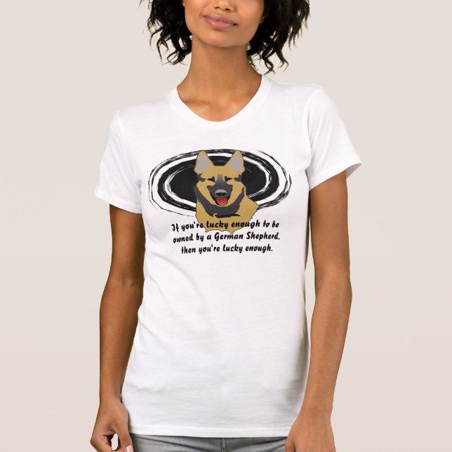 Lucky German Shepherd Owner T-Shirt (Front)