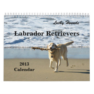 Lucky Hounds Labrador Retriever Calendar 2013
